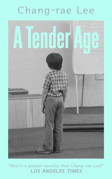 A Tender Age -  Chang-Rae Lee