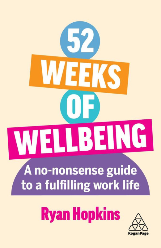 52 Weeks of Wellbeing (A No-Nonsense Guide to a Fulfilling Work Life) - kniha z kategorie Motivace a seberozvoj