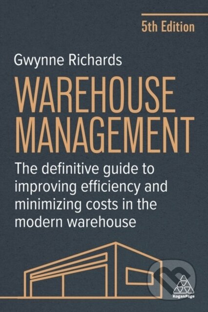Warehouse Management (The Definitive Guide to Improving Efficiency and Minimizing Costs in the Modern Warehouse) - kniha z kategorie Byznys a…