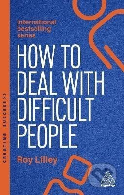 How to Deal with Difficult People - K. R. Lilley