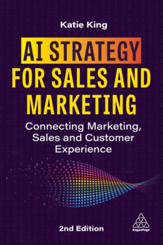 Kogan Page Ltd AI Strategy for Sales and Marketing - King, Katie