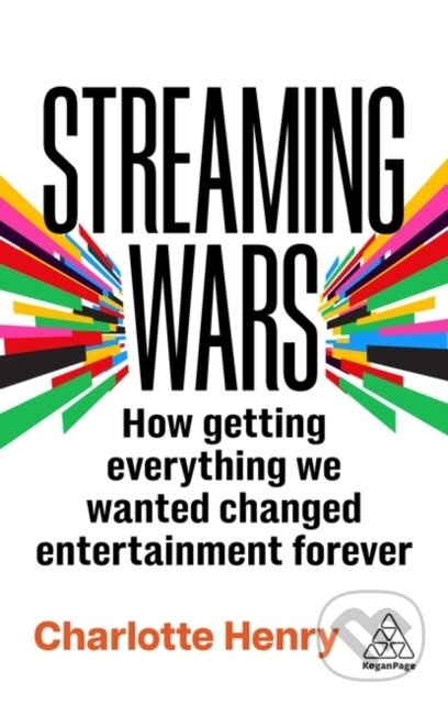 Streaming Wars (How Getting Everything We Wanted Changed Entertainment Forever) - kniha z kategorie Podnikanie