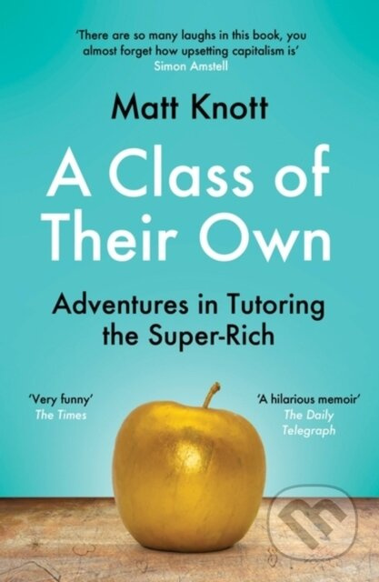 A Class of Their Own (Adventures in Tutoring the Super-Rich) - kniha z kategorie Humanitní a společenské vědy