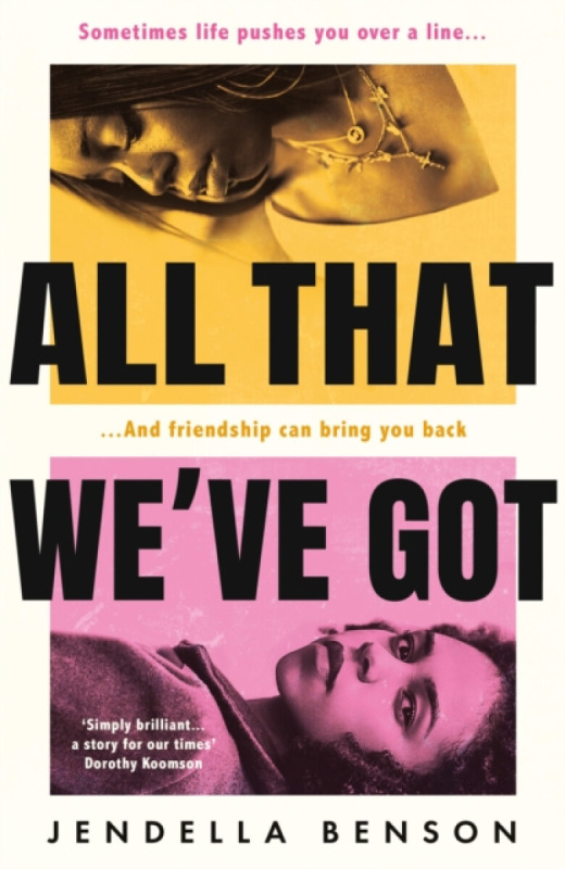 All That We've Got (‘I loved this book so much’ Candice Carty-Williams) - Jendella Benson