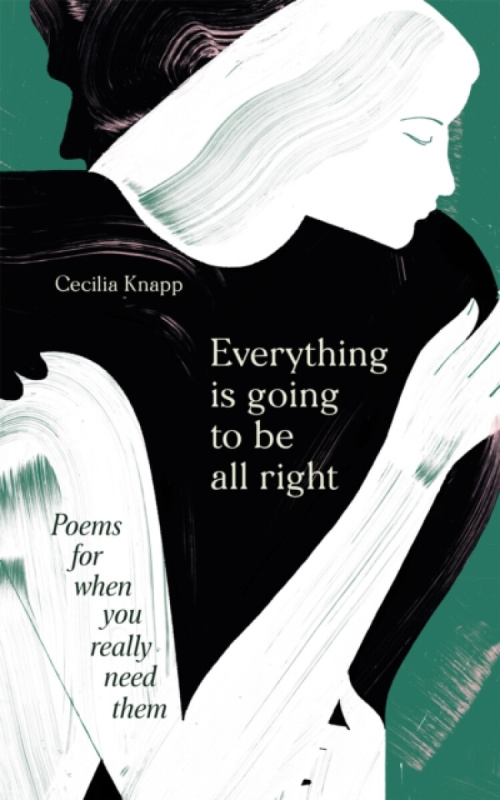 Everything is Going to be All Right (Poems for When You Really Need Them),Everything is Going to be All Right (Poems for When You Really Need Them) -