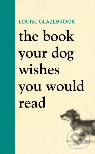 The Book Your Dog Wishes You Would Read (The bestselling guide for dog lovers) - kniha z kategorie Psychologie