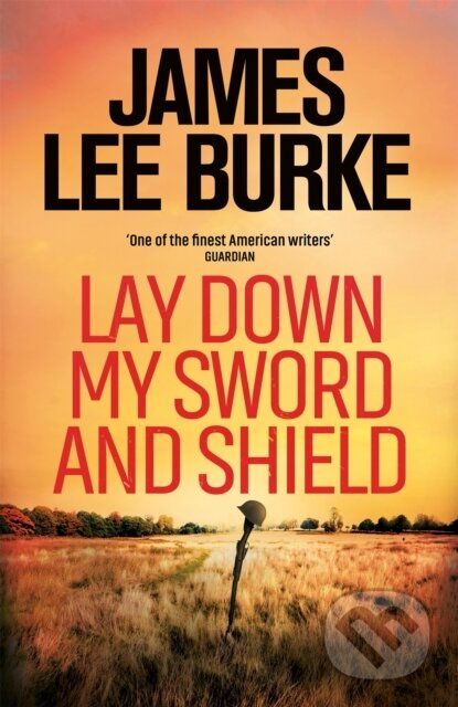 Lay Down My Sword and Shield - James Lee Burke - kniha z kategorie Detektivky, thrillery a horory