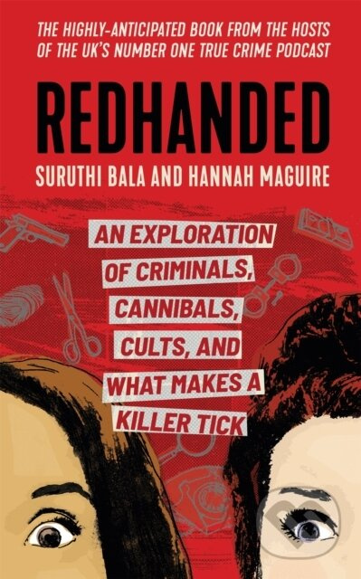 Redhanded (An Exploration of Criminals, Cannibals, Cults, and What Makes a Killer Tick) - kniha z kategorie Humanitní a společenské vědy