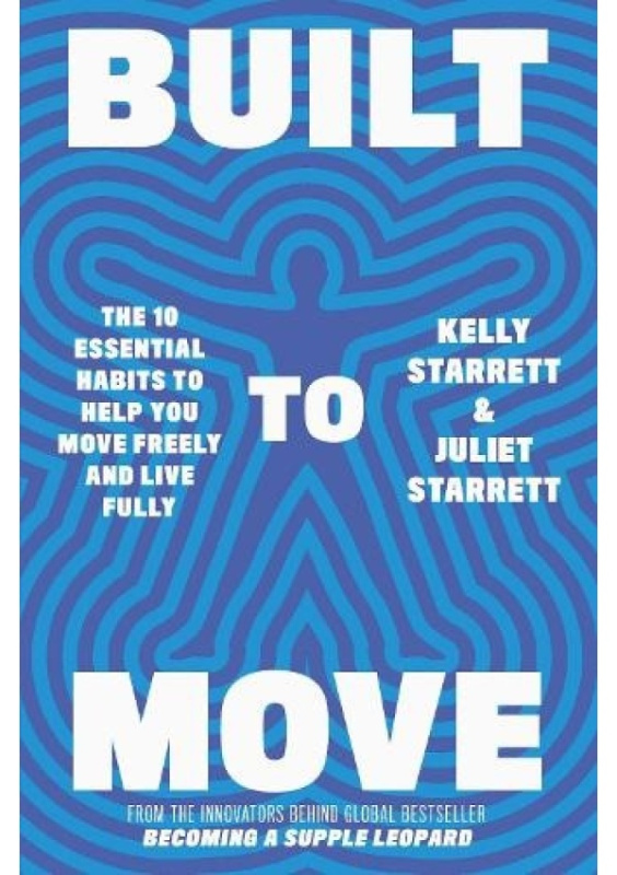 Built to Move, The 10 essential habits that will help you live a longer, healthier life Orion Publishing Co