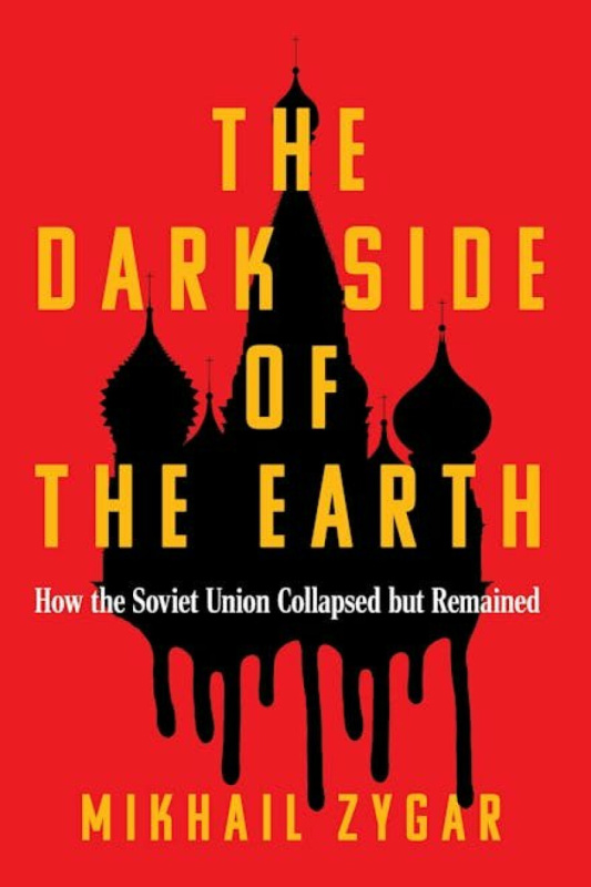 The Dark Side of the Earth (How the Soviet Union Collapsed but Remained)