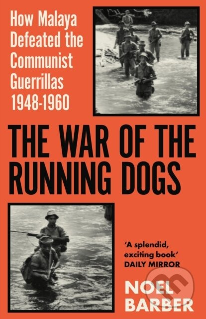 The War of the Running Dogs (Malaya 1948-1960) - Noel Barber - kniha z kategorie Humanitní a společenské vědy