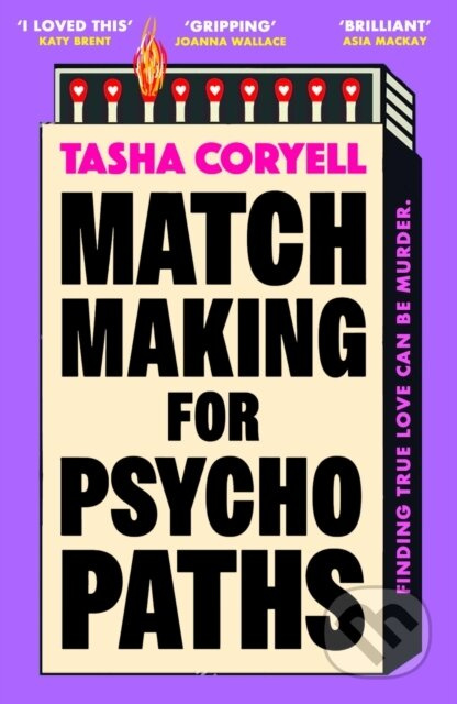 Matchmaking for Psychopaths (The unbelievably gripping and unmissable new novel from bestselling author Tasha Coryell)