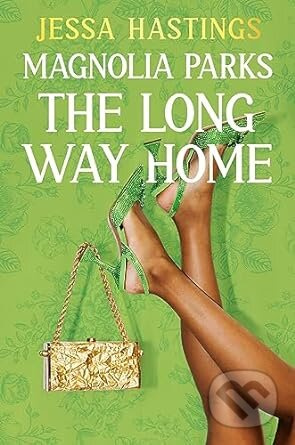 Magnolia Parks: The Long Way Home - Jessa Hastings