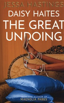 Daisy Haites: The Great Undoing - Jessa Hastings