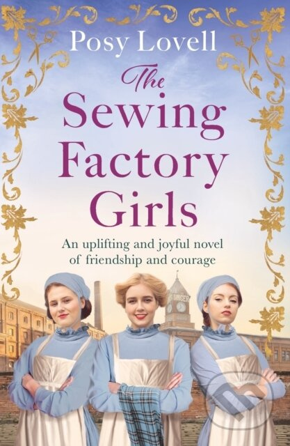 The Sewing Factory Girls (An uplifting and emotional tale of courage and friendship based on real events) - kniha z kategorie Společenská beletrie