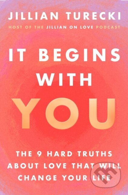 It Begins with You (The 9 Hard Truths About Love That Will Change Your Life) - kniha z kategorie Psychologie