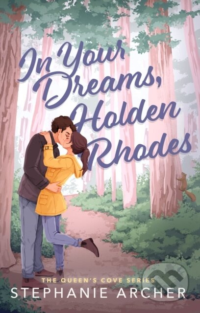 In Your Dreams, Holden Rhodes - Stephanie Archer - kniha z kategorie Romantická