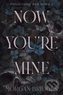 Now You're Mine - Morgan Bridges - kniha z kategorie Romantická