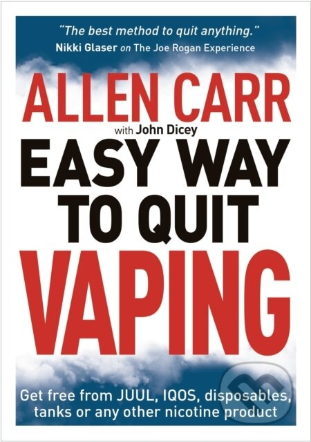 Allen Carr's Easy Way to Quit Vaping (Get Free from JUUL, IQOS, Disposables, Tanks or any other Nicotine Product) - kniha z kategorie Alternativní…