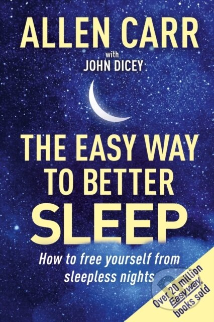 Allen Carrs Easy Way to Better Sleep, How to Free Yourself from Sleepless Nights Arcturus Publishing Ltd