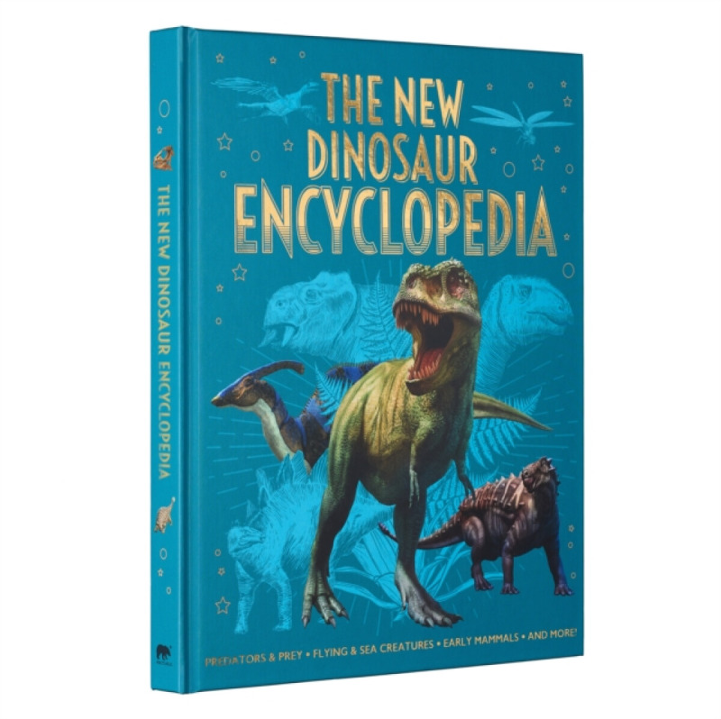 The New Dinosaur Encyclopedia - Ben Hubbard, Claudia Martin, Clare Hibbert, Liz Miles