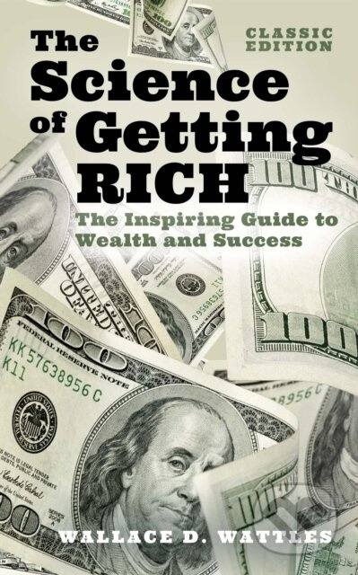 The Science of Getting Rich (The Inspiring Guide to Wealth and Success (Classic Edition)) - kniha z kategorie Byznys a management