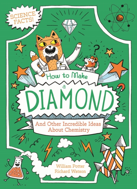 Arcturus Publishing Ltd How to Make a Diamond and Other Incredible Ideas About Chemistry - Potter, William (Author)