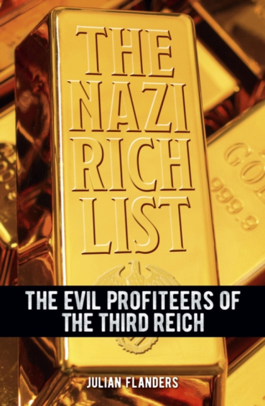 Arcturus Publishing Ltd Nazi Rich List - Flanders, Julian