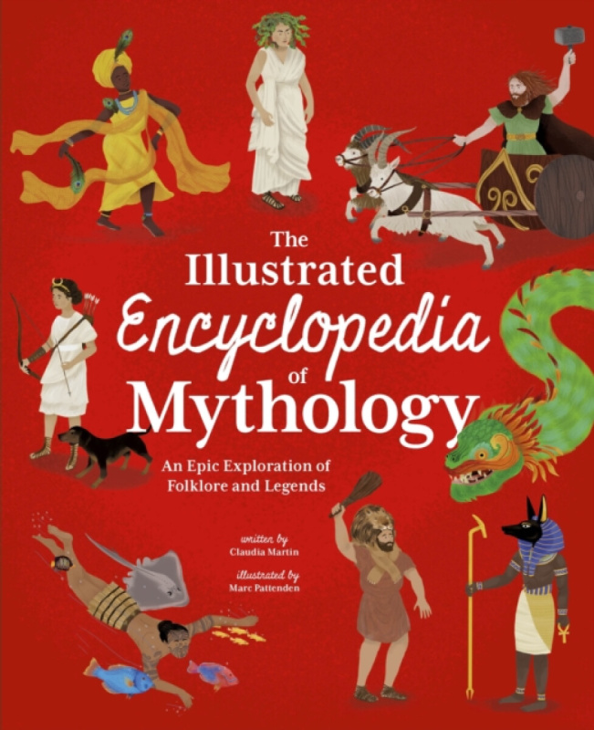 Arcturus Publishing Ltd Illustrated Encyclopedia of Mythology - Martin, Claudia