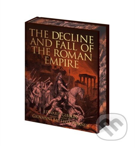 Decline and Fall of the Roman Empire - Edward Gibbon