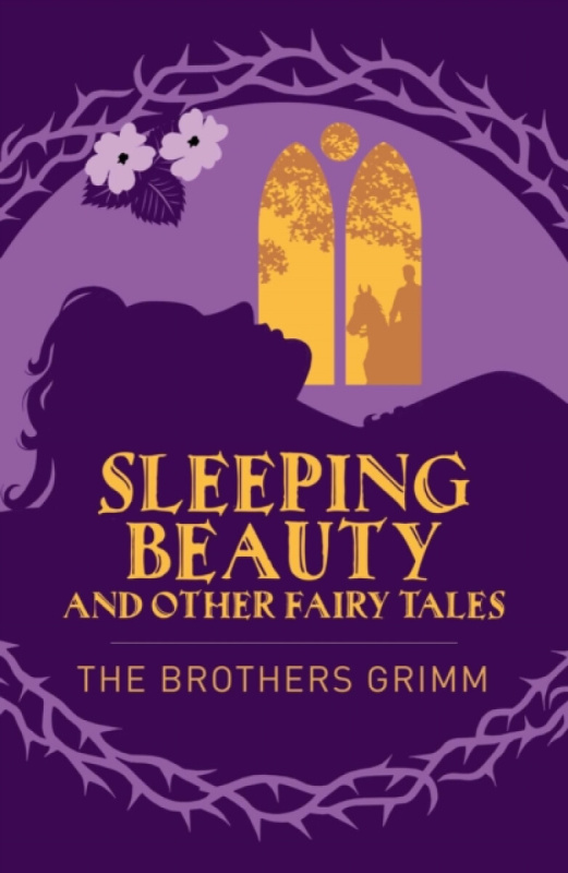 Arcturus Publishing Ltd Sleeping Beauty & Other Grimm's Fairy Tales - Grimm, Jacob a Grimm, Wilhelm