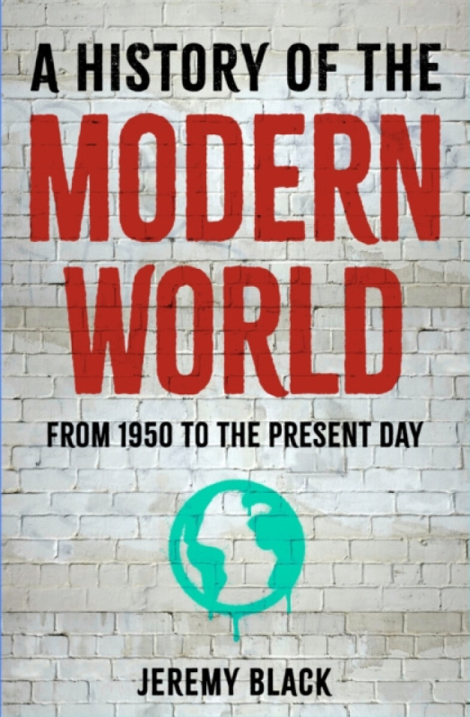 Arcturus Publishing Ltd History of the Modern World - Black, Professor Jeremy