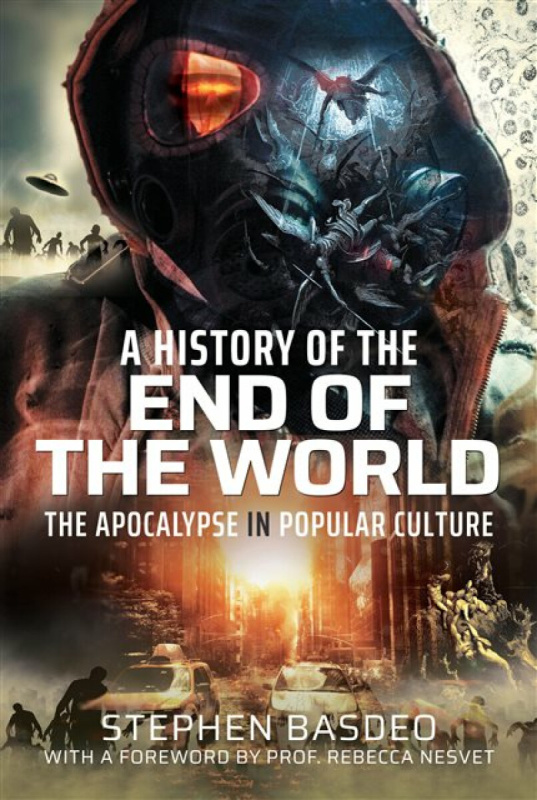 Pen & Sword Books Ltd History of the End of the World - Basdeo, Stephen