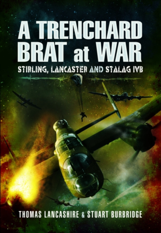 Pen & Sword Books Ltd Trenchard Brat at War - Lancashire, Thomas a Burbridge, Stuart