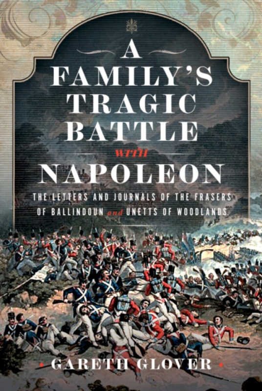 Pen & Sword Books Ltd Family's Tragic Battle with Napoleon - Glover, Gareth
