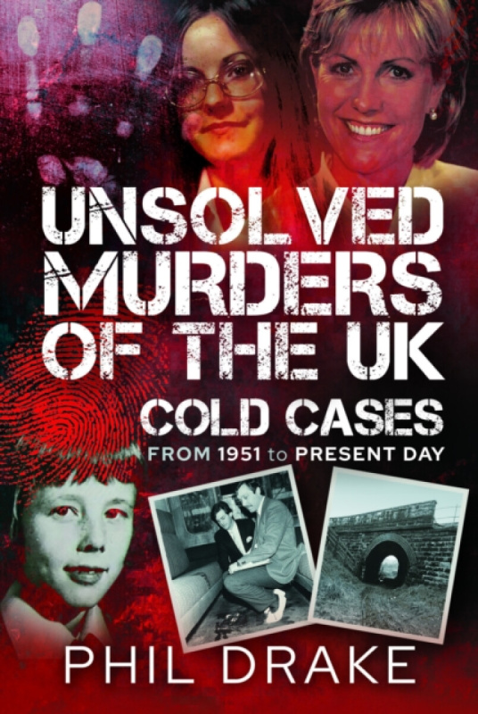 Pen & Sword Books Ltd Unsolved Murders of the UK - Drake, Phil