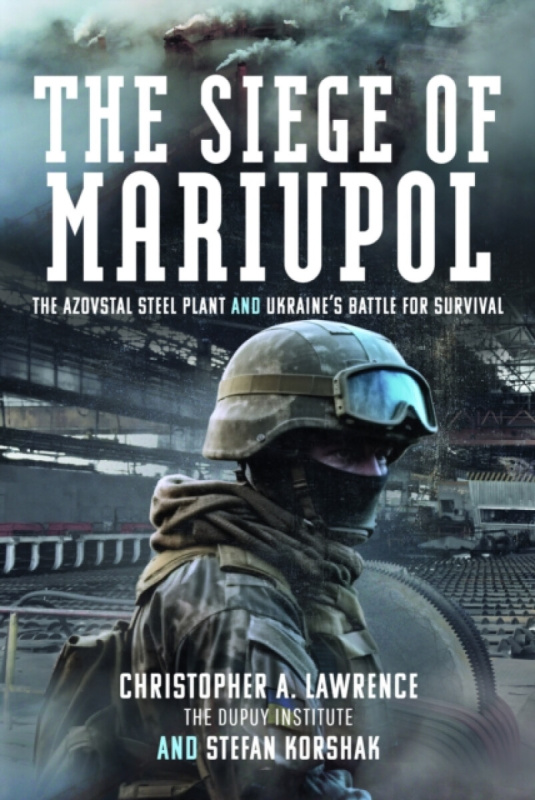 Pen & Sword Books Ltd Siege of Mariupol - Lawrence, Christopher A a Korshak, Stefan