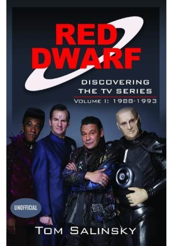 Red Dwarf: Discovering the TV Series, Volume I: 1988-1993 Pen & Sword Books Ltd