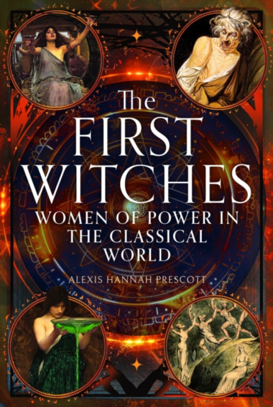 Pen & Sword Books Ltd First Witches - Prescott, Alexis Hannah