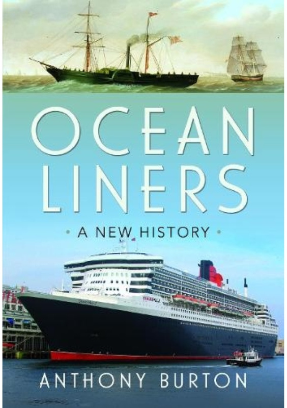 Ocean Liners, A New History Pen & Sword Books Ltd