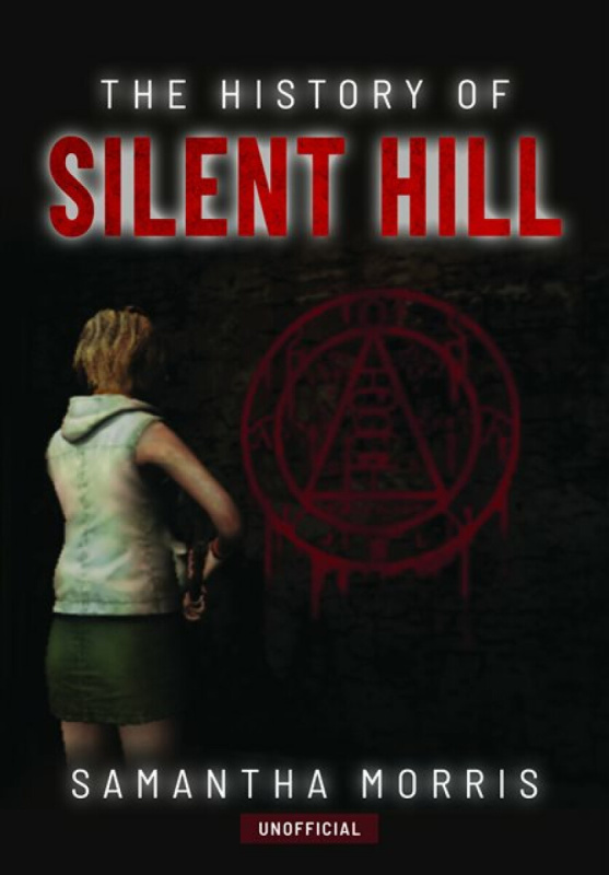 Pen & Sword Books Ltd History of Silent Hill - Morris, Samantha