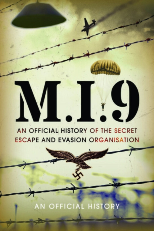 Pen & Sword Books Ltd M.I.9 - History, An Official