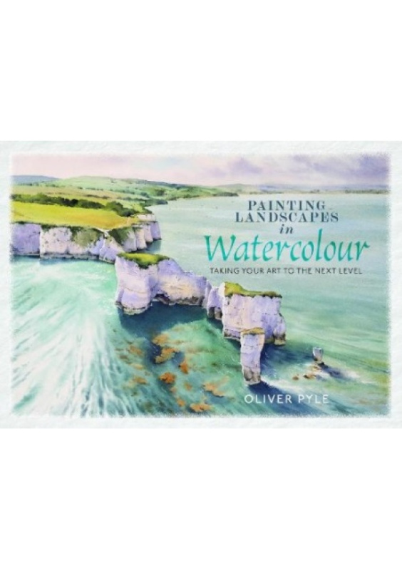 Painting Landscapes in Watercolour, Taking Your Art to the Next Level Pen & Sword Books Ltd