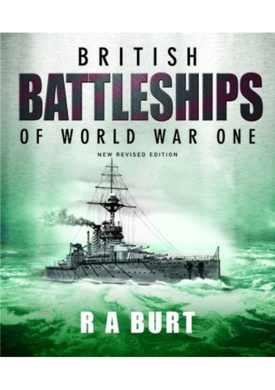 British Battleships of World War One Pen & Sword Books Ltd