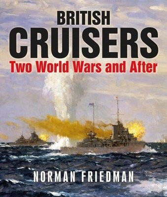 British Cruisers, Two World Wars and After Pen & Sword Books Ltd