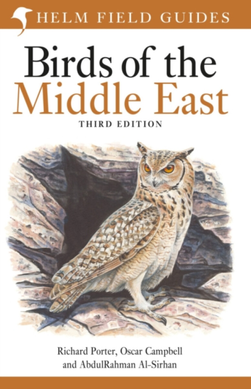 Field Guide to Birds of the Middle East, Third Edition Bloomsbury Publishing PLC