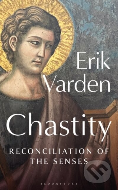 Chastity (Reconciliation of the Senses) - Fr Erik Varden - kniha z kategorie Filozofie