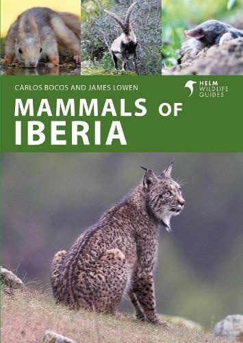 Mammals of Iberia, Terrestrial mammals of Spain, Portugal and the Balearic Islands Bloomsbury Publishing PLC