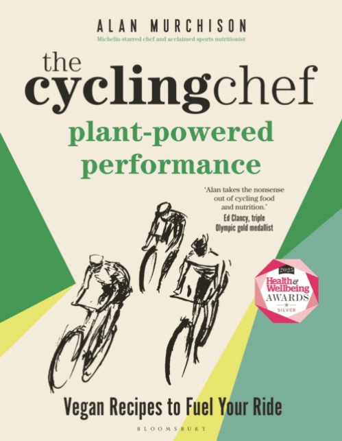 Cycling Chef: Plant-Powered Performance, Vegan Recipes to Fuel Your Ride Bloomsbury Publishing PLC
