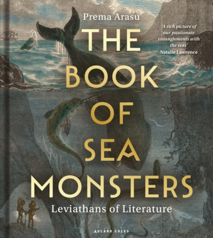 Bloomsbury Publishing PLC Book of Sea Monsters - Arasu, Dr Prema, BA (Hons), MLitt (PhD)